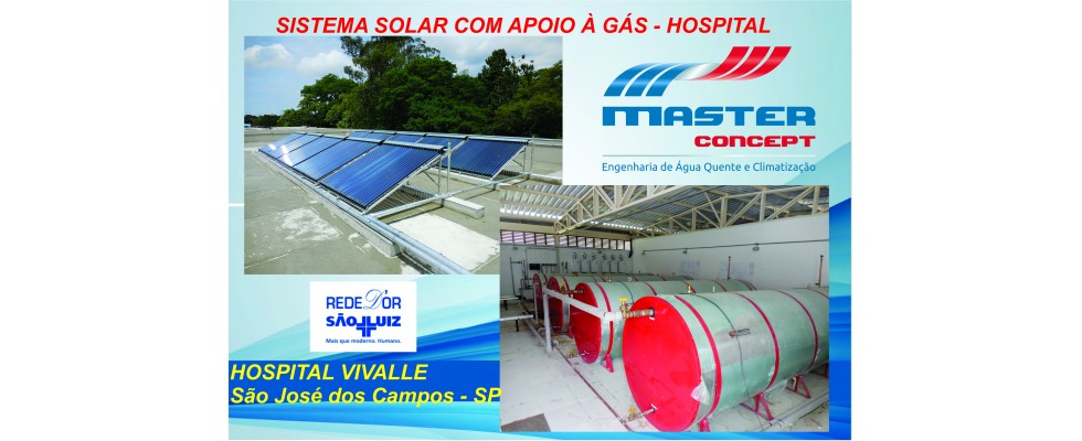 Hospital Vivalle - São José dos Campos - SP: Sistema Central de Aquecimento de Água, com energia Solar Tubo à Vácuo Alta Pressão: 10 Conjuntos de 25 tubos cada + Apoio à Gás: 06 Aquecedores com Potência Nominal de 46.143 kcal/h + 4 Reservatórios Térmicos Alta Pressão de 5.000 litros cada + Sistema de Retorno de Rede com Luz Germicida Ultravioleta